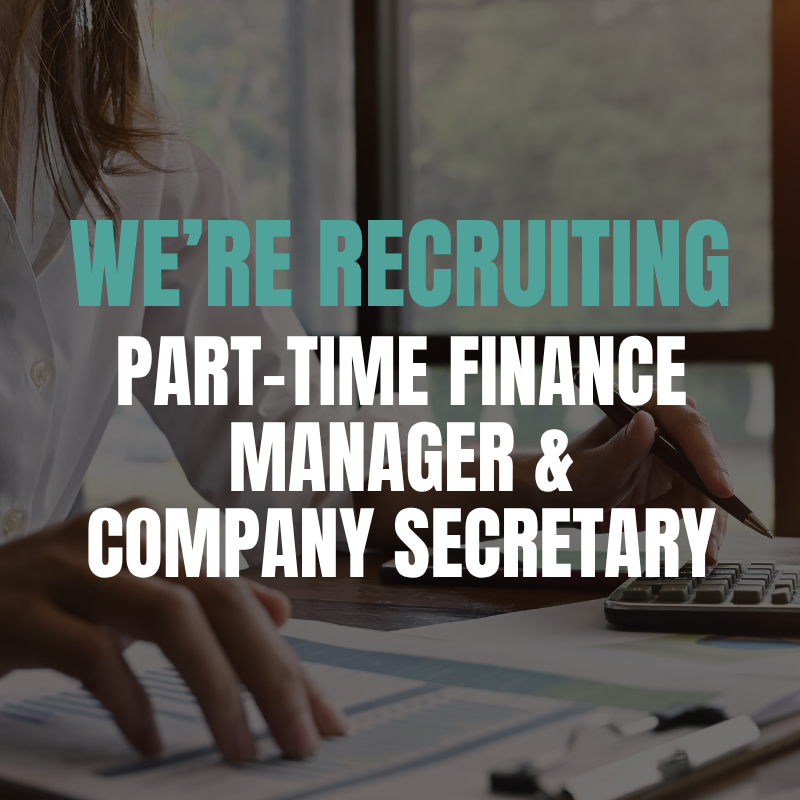 We’re recruiting – Part-Time Finance Manager & Company Secretary